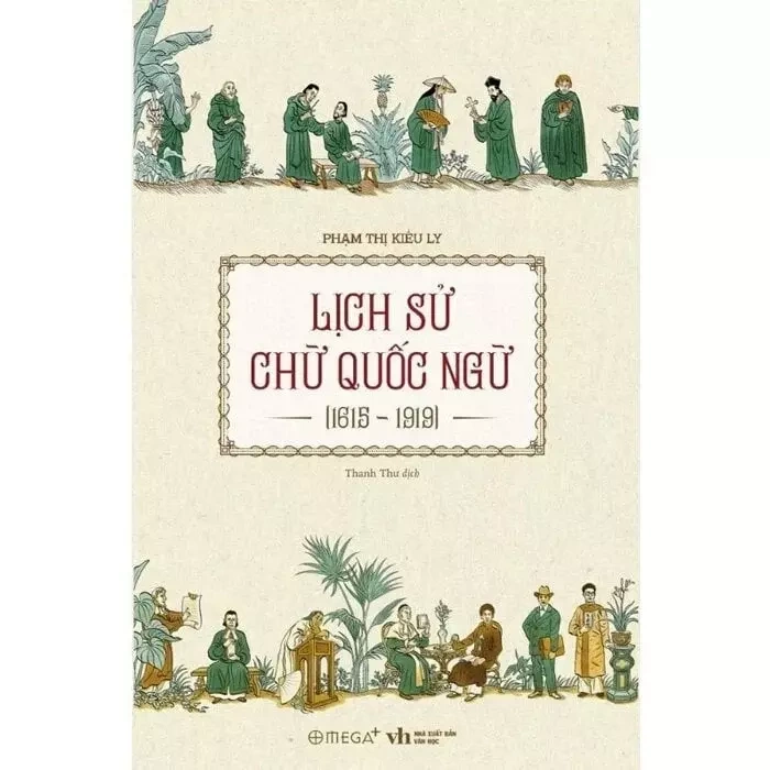 Trang bìa cuốn sách " Lịch sử chữ quốc ngữ (1615-1919)". Ảnh: NXB Văn học