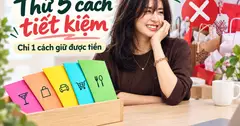 Gia đình tôi từng thử đủ 5 kiểu tiết kiệm đang được chia sẻ khắp nơi: 4 cách thất bại, chỉ 1 cách khiến tiền ở lại trong tài khoản