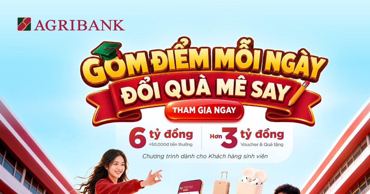 Agribank cùng sinh viên ‘Gom điểm mỗi ngày - Đổi quà mê say’ trên Agribank Plus